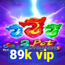 89k vip